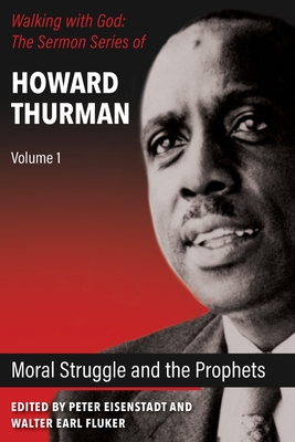 Moral Struggle and the Prophets - Howard Thurman