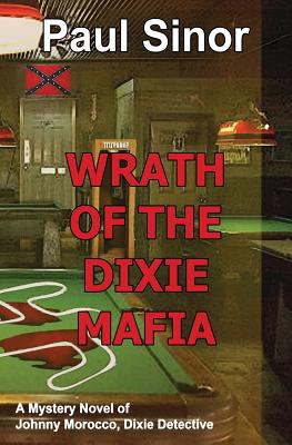 Wrath of the Dixie Mafia - Paul Sinor