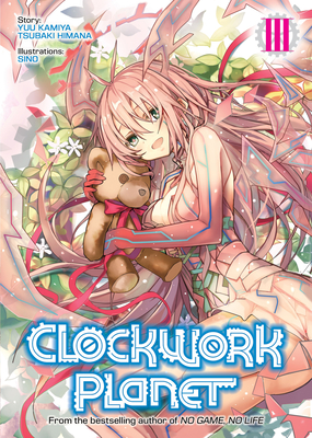 Clockwork Planet (Light Novel) Vol. 3 - Yuu Kamiya