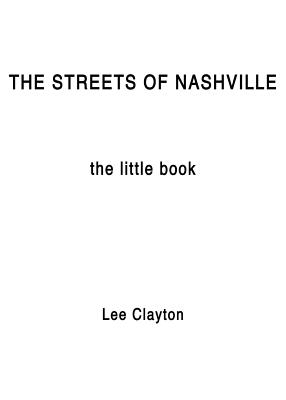 The Streets of Nashville: The Little Book - Lee Clayton