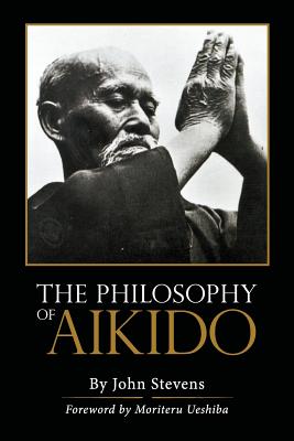 The Philosophy of Aikido - John Stevens
