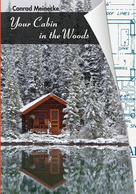 Your Cabin in the Woods - Conrad Meinecke