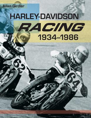 Harley-Davidson Racing, 1934-1986 - Allan Girdler