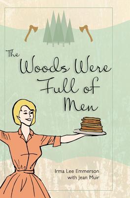 The Woods Were Full of Men - Irma Lee Emmerson