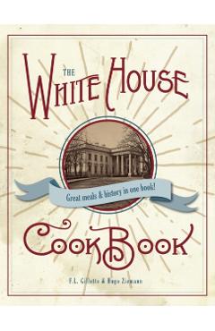 The Original White House Cook Book, 1887 Edition - F. L. Gillette