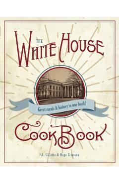 The Original White House Cook Book, 1887 Edition - F. L. Gillette