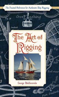 The Art of Rigging (Dover Maritime) - George Biddlecombe