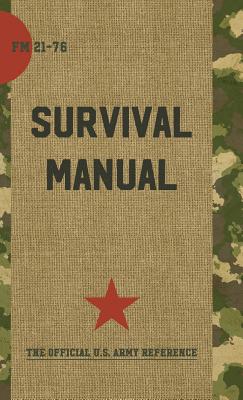 US Army Survival Manual: FM 21-76 - Department Of Defense
