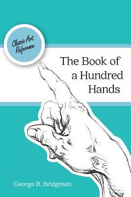 The Book of a Hundred Hands (Dover Anatomy for Artists) - George B. Bridgman