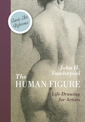 The Human Figure (Dover Anatomy for Artists) - John H. Vanderpoel