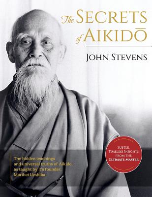 Secrets of Aikido - John Stevens