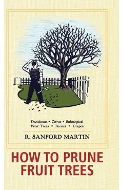 How to Prune Fruit Trees, Twentieth Edition - R. Sanford Martin