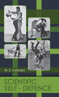 Scientific Self-defense - W. E. Fairbairn