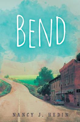 Bend - Nancy J. Hedin