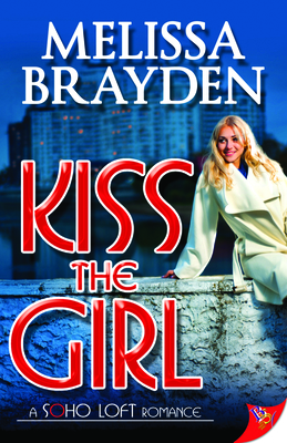 Coperta cărții 'Kiss the Girl - Melissa Brayden'