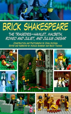 Brick Shakespeare: The Tragedies-Hamlet, Macbeth, Romeo and Juliet, and Julius Caesar - John Mccann