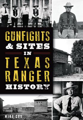 Gunfights & Sites in Texas Ranger History - Mike Cox