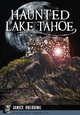 Haunted Lake Tahoe - Janice Oberding