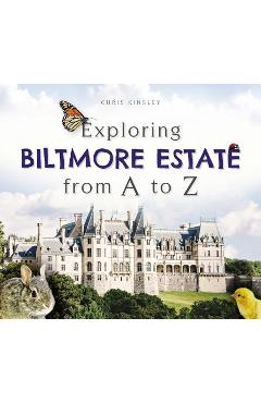 Coperta cărții 'Exploring Biltmore Estate from A to Z - Chris Kinsley'