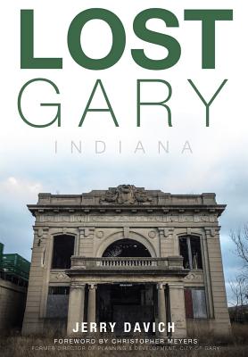 Lost Gary, Indiana - Jerry Davich