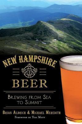 New Hampshire Beer:: Brewing from Sea to Summit - Brian Aldrich