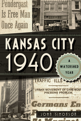 Kansas City 1940: A Watershed Year - John Simonson
