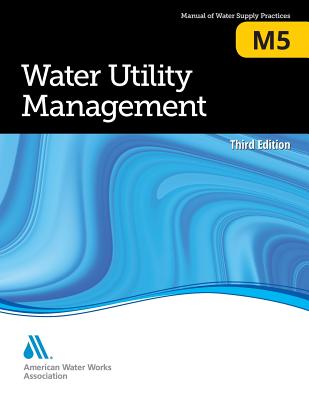 M5 Water Utility Management, Third Edition - Awwa
