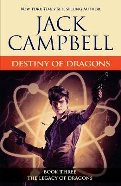 Coperta cărții 'Destiny of Dragons - Jack Campbell'