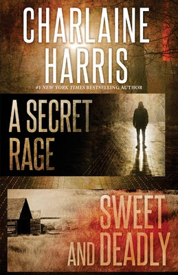 A Secret Rage and Sweet and Deadly - Charlaine Harris