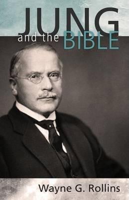 Jung and the Bible - Wayne Rollins