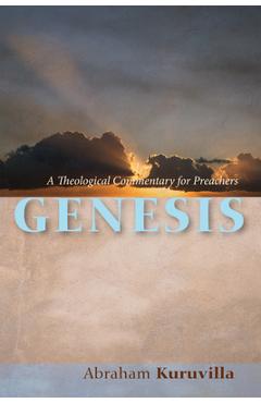 Poza produsului Genesis: A Theological Commentary for Preachers - Abraham Kuruvilla