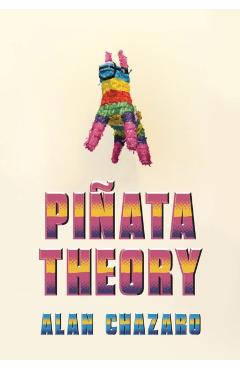 Piñata Theory - Alan Chazaro