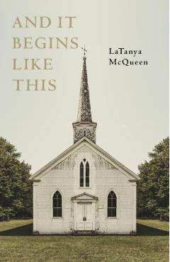 And It Begins Like This - Latanya Mcqueen