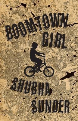 Boomtown Girl - Shubha Sunder