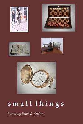 small things - Peter G. Quinn