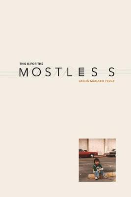 This is for the mostless - Jason Magabo Perez