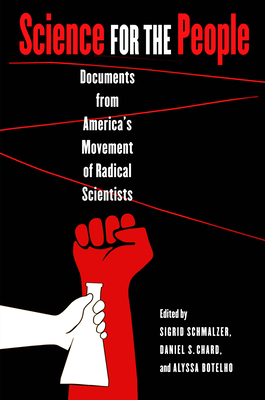 Science for the People: Documents from America's Movement of Radical Scientists - Sigrid Schmalzer