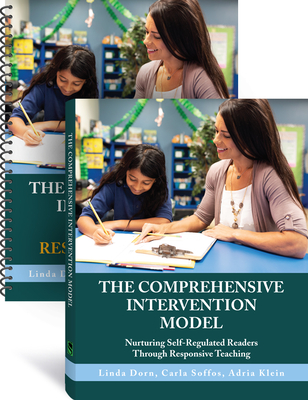 The Comprehensive Intervention Model: Nurturing Self-Regulated Readers Through Responsive Teaching - Linda J. Dorn