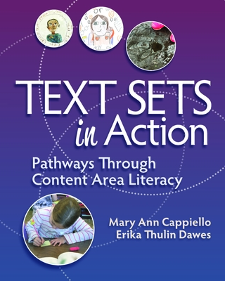 Text Sets in Action: Pathways Through Content Area Literacy - Mary Ann Cappiello
