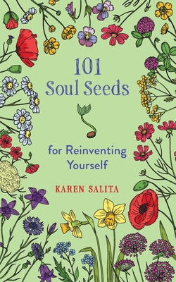 101 Soul Seeds for Reinventing Yourself - Karen Salita