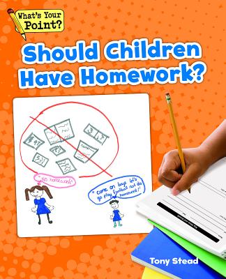 Should Children Have Homework? - Tony Stead