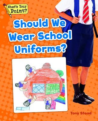 Should We Wear School Uniforms? - Tony Stead