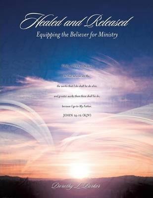 Healed and Released - Dorothy L. Parker