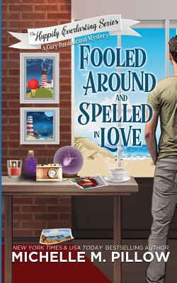 Fooled Around and Spelled in Love: A Cozy Paranormal Mystery - Michelle M. Pillow