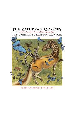 Poza produsului The Katurran Odyssey: An Epic Adventure of Courage, Discovery, and Hope - Terryl Whitlatch