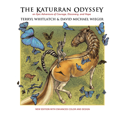 The Katurran Odyssey: An Epic Adventure of Courage, Discovery, and Hope - Terryl Whitlatch