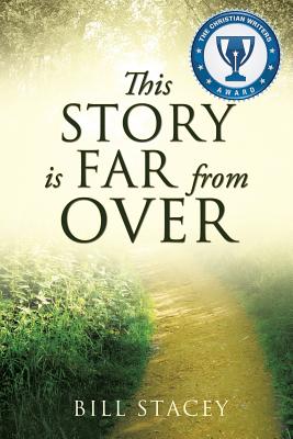 This Story Is Far from Over - Bill Stacey