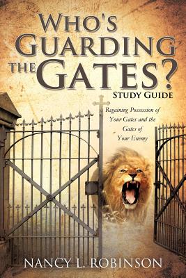 Who's Guarding the Gates? Study Guide - Nancy L. Robinson