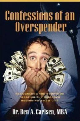 Confessions of an Overspender - Ben Carlsen