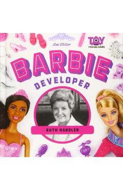 Coperta cărții 'Barbie Developer: Ruth Handler - Lee Slater'